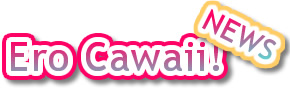 EroCawaii! NEWS!